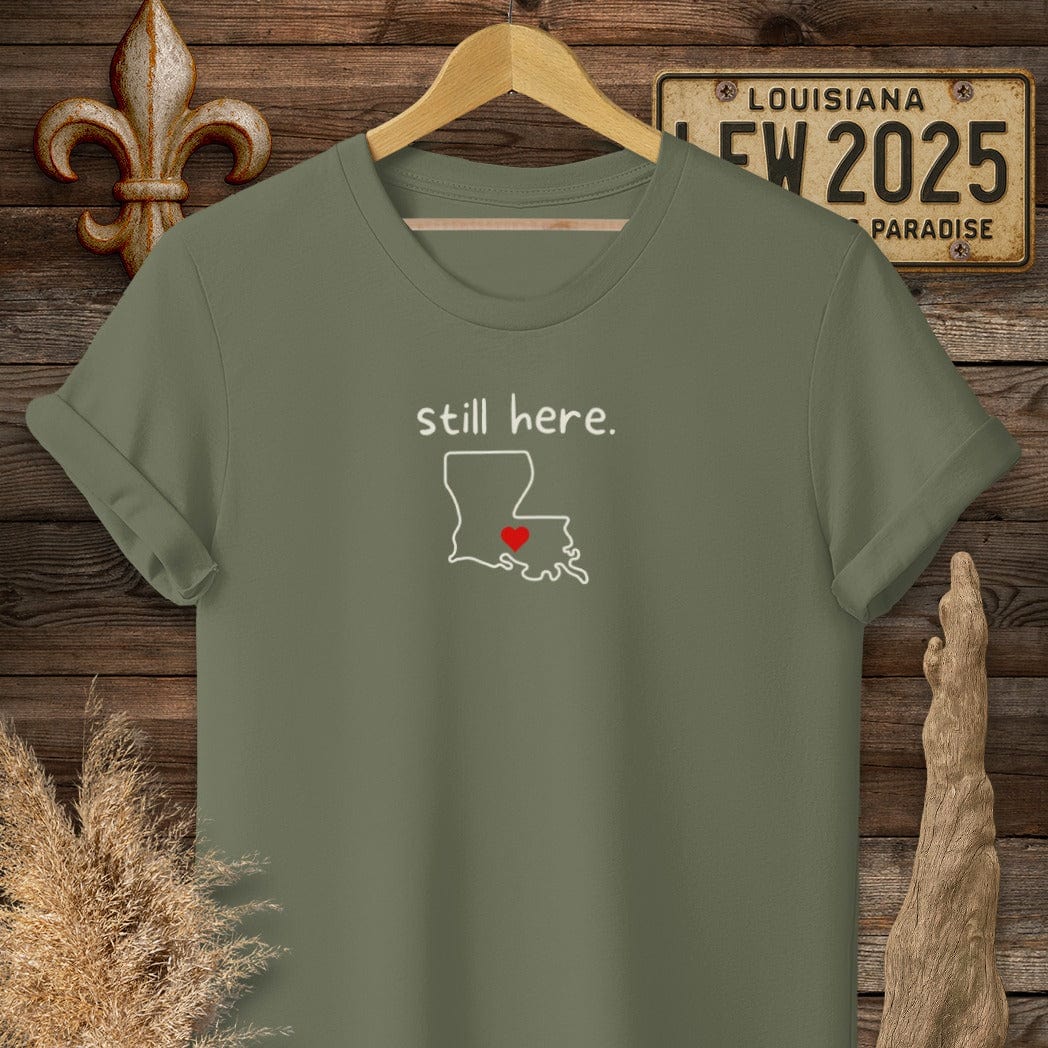 T-Shirt / S / Military Green Louisiana Still Here Louisiana State T-Shirt by Laissez Faire Wear
