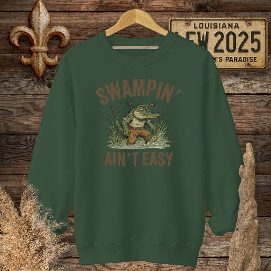 S / Forest Green Louisiana Swampin' Ain't Easy Sweatshirt by Laissez Faire Wear