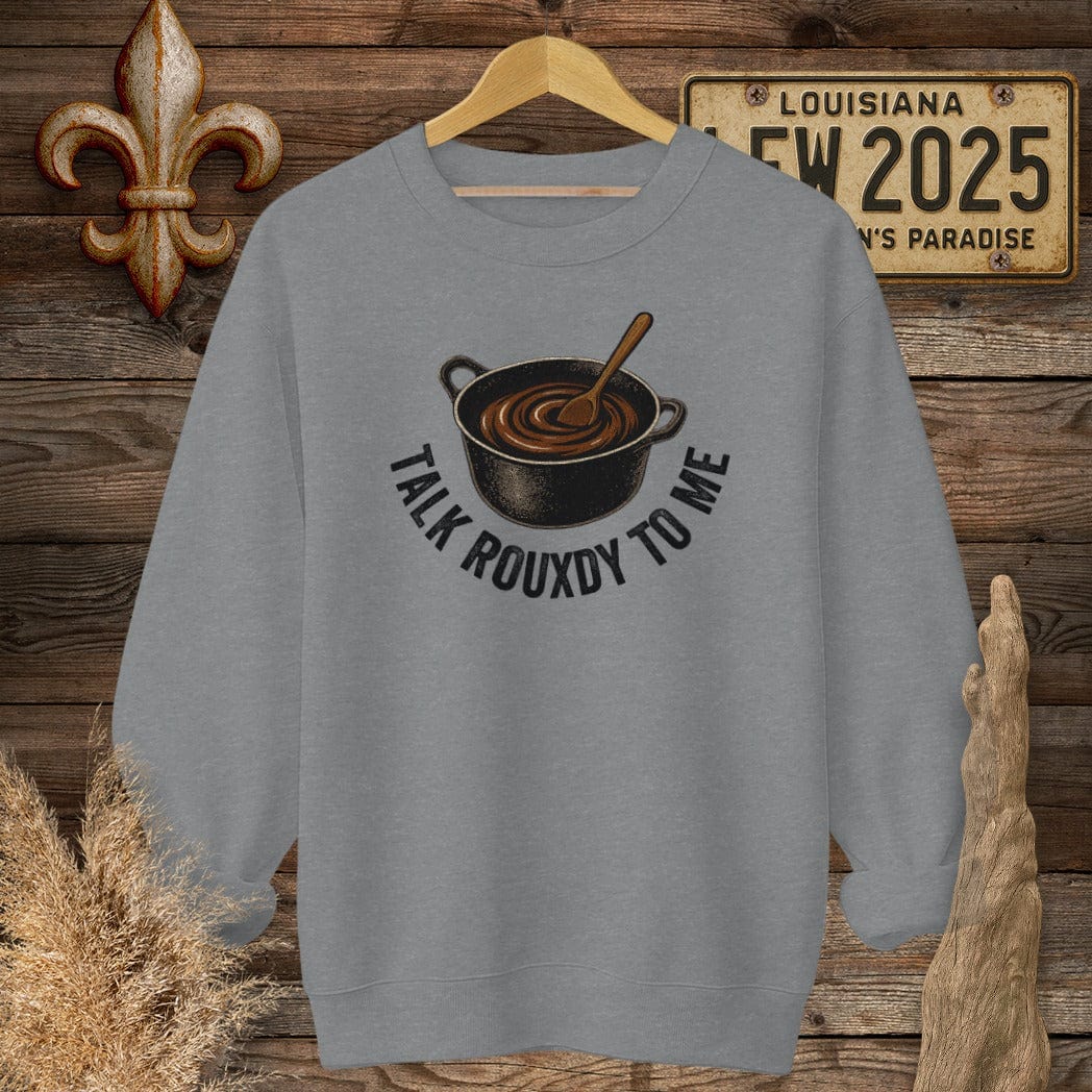 S / Graphite Heather Louisiana Talk Rouxdy To Me Sweatshirt by Laissez Faire Wear