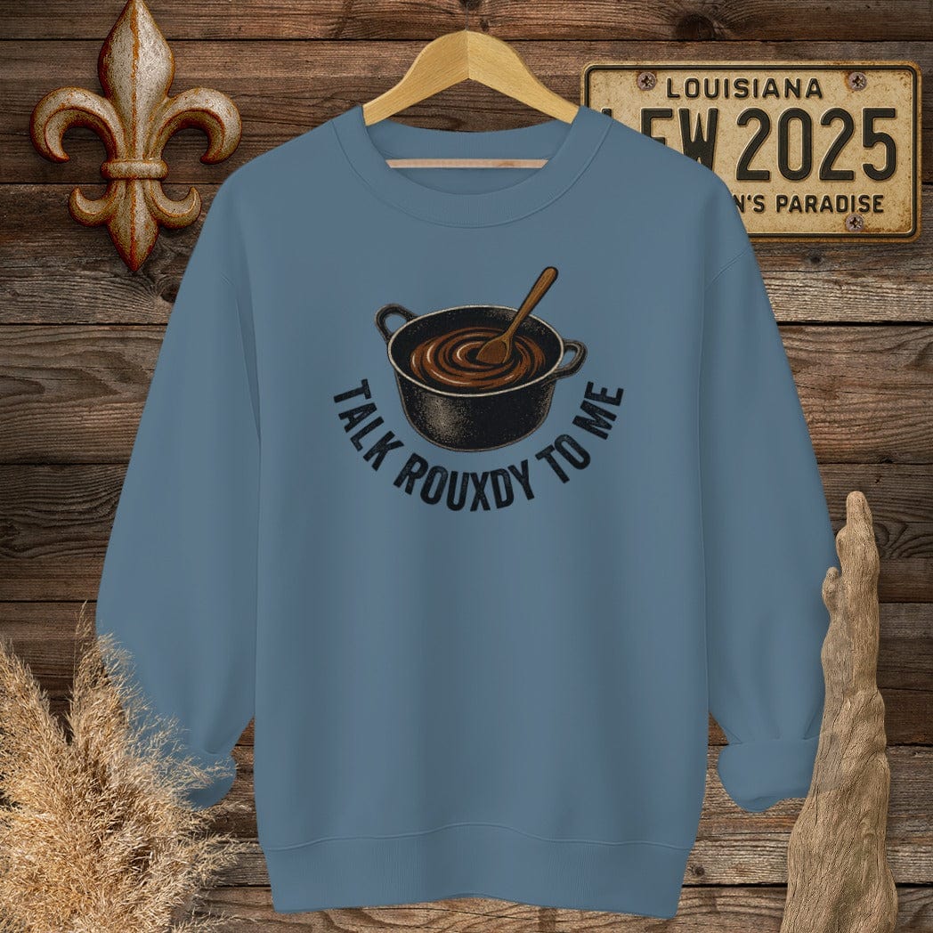 S / Indigo Blue Louisiana Talk Rouxdy To Me Sweatshirt by Laissez Faire Wear