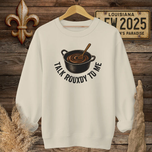 S / Sand Louisiana Talk Rouxdy To Me Sweatshirt by Laissez Faire Wear
