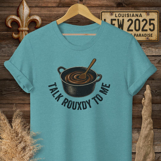 S / Heather Galapagos Blue Louisiana Talk Rouxdy To Me T-Shirt by Laissez Faire Wear