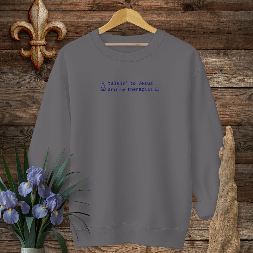 S / Charcoal Louisiana talkin' to Jesus and my therapist Sweatshirt by Laissez Faire Wear