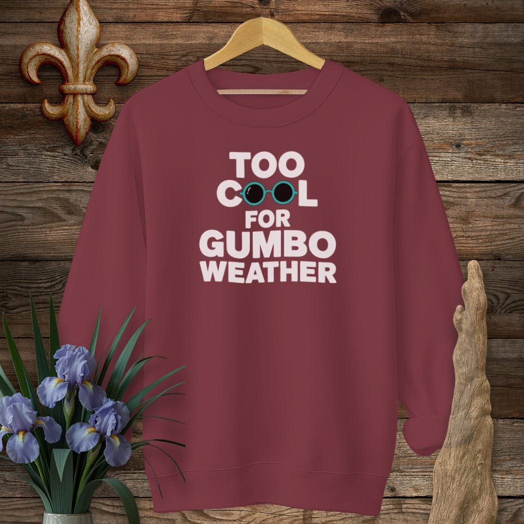 S / Garnet Louisiana Too Cool For Gumbo Weather Sweatshirt by Laissez Faire Wear