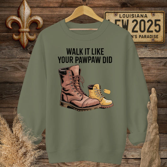 S / Military Green Louisiana Walk It Like Your PawPaw Did Sweatshirt by Laissez Faire Wear