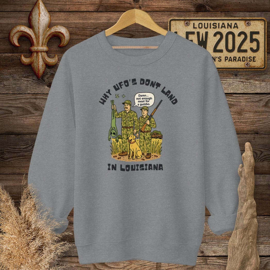 S / Graphite Heather Louisiana Why UFO's Don't Land in Louisiana Sweatshirt by Laissez Faire Wear