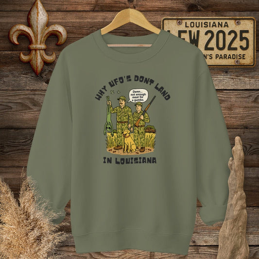 S / Military Green Louisiana Why UFO's Don't Land in Louisiana Sweatshirt by Laissez Faire Wear