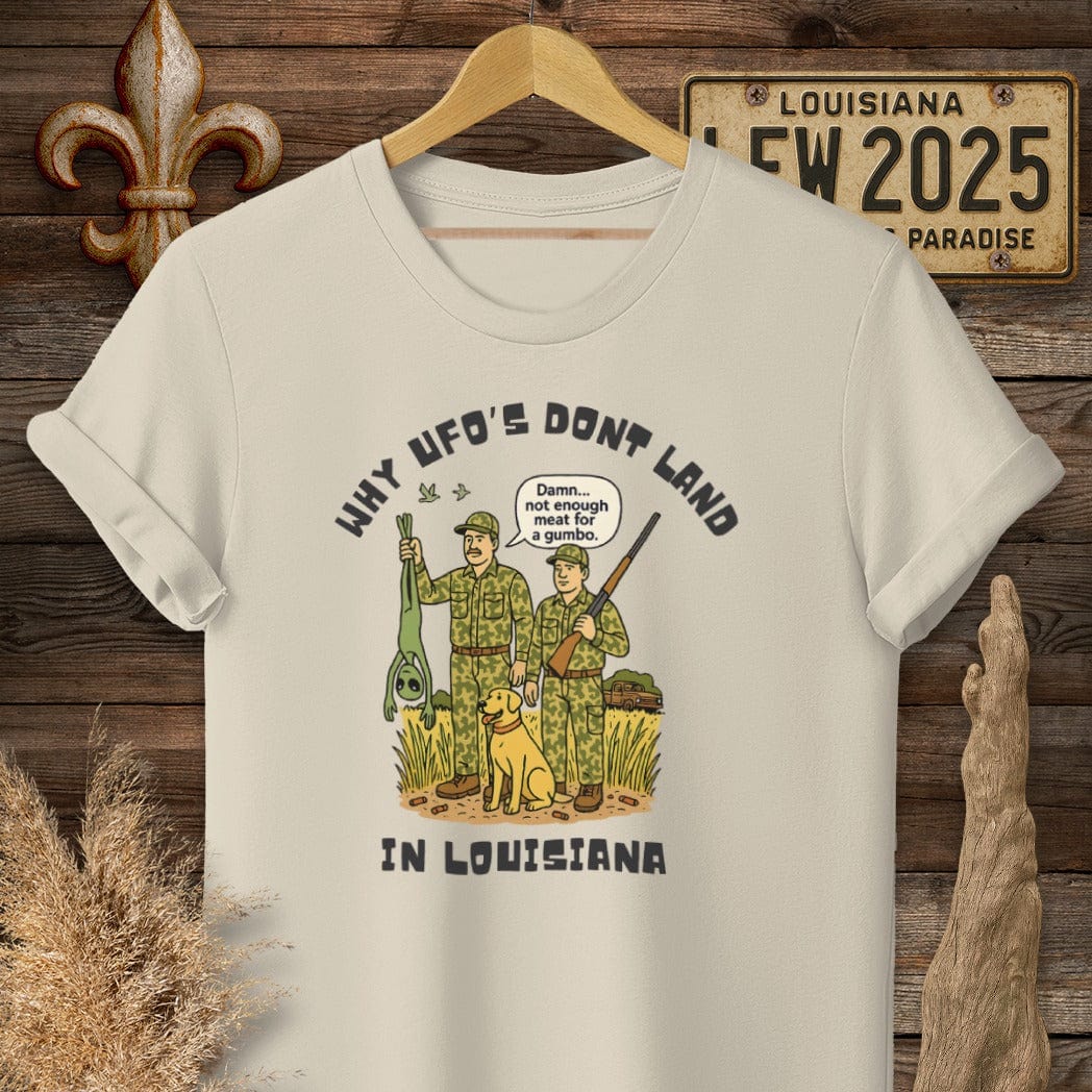 S / Sand Louisiana Why UFO's Don't Land in Louisiana T-Shirt by Laissez Faire Wear