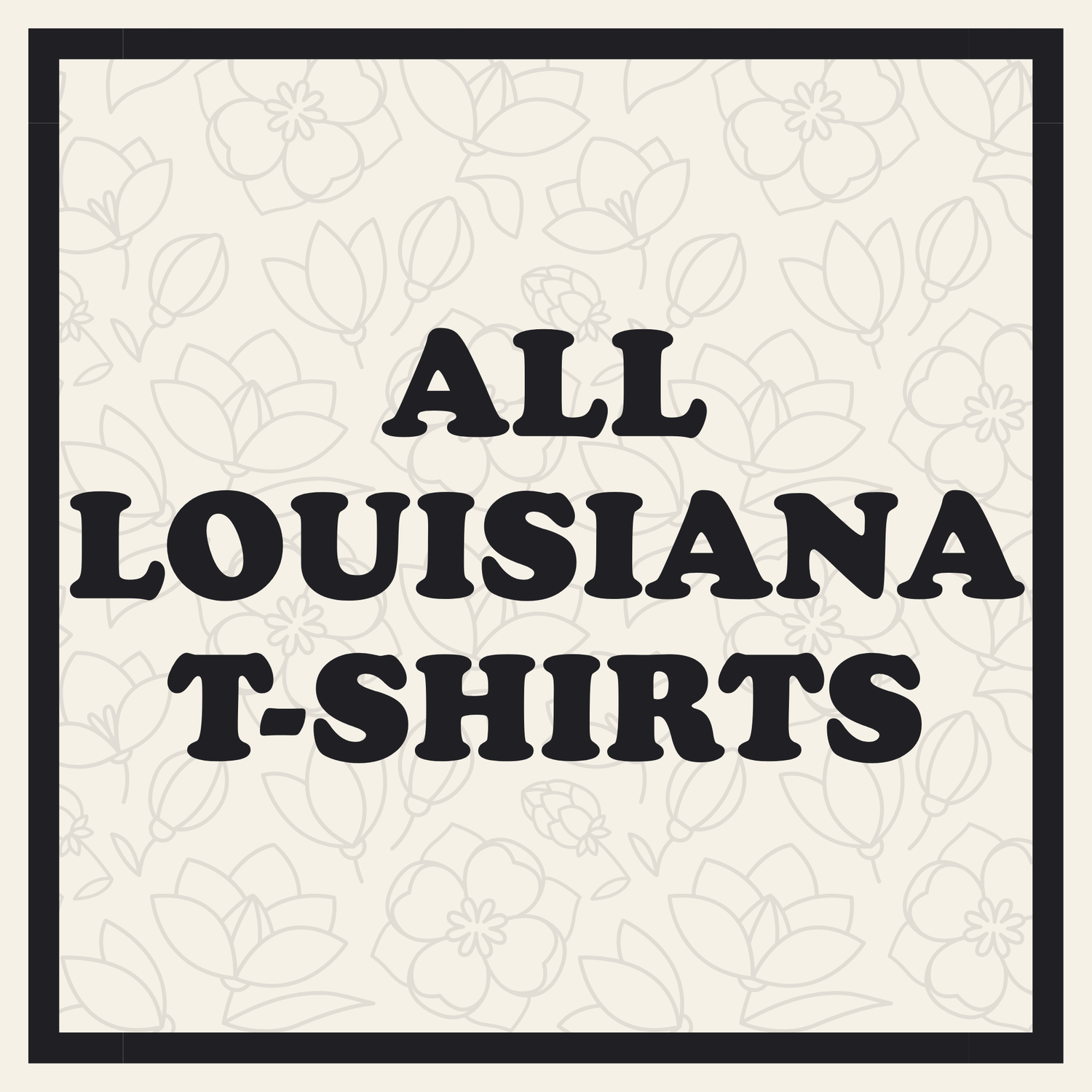 All Louisiana T-Shirts