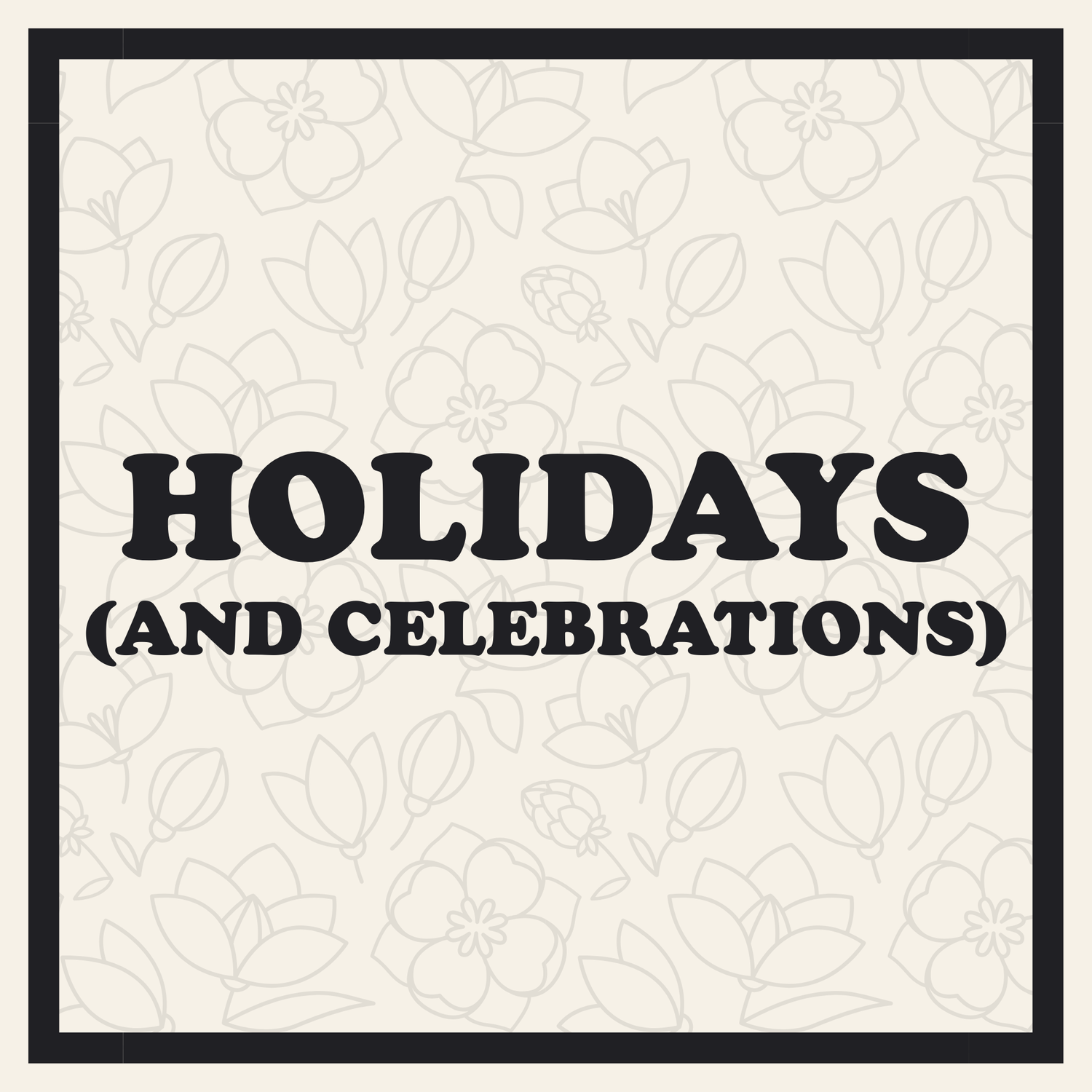 Holidays and Celebrations