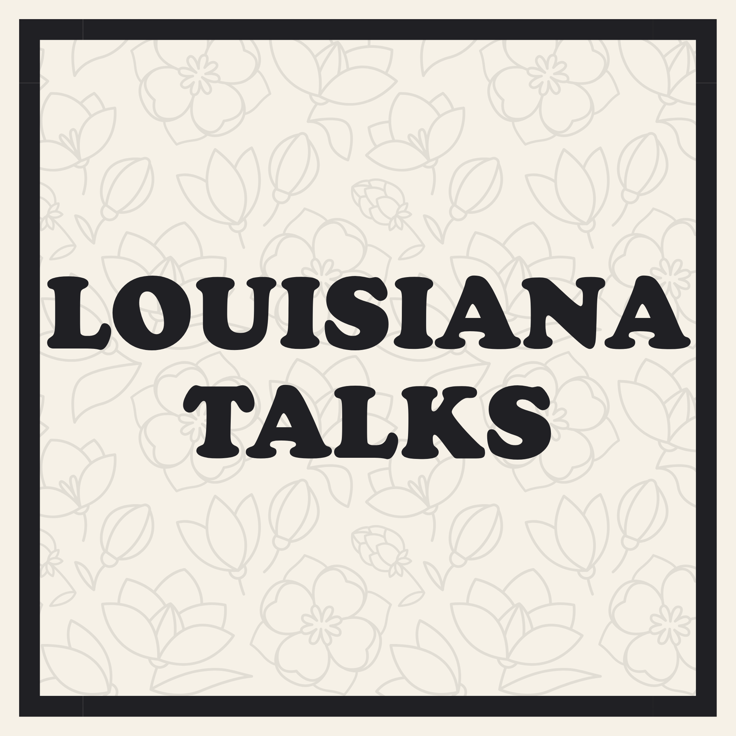 Louisiana Talks