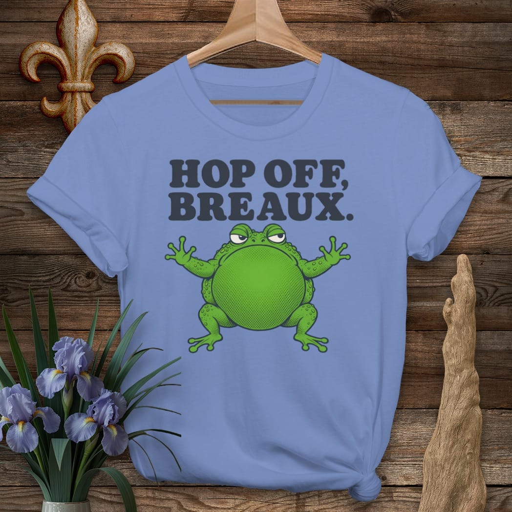 S / Iris Louisiana Hop Off Breaux T-Shirt by Laissez Faire Wear