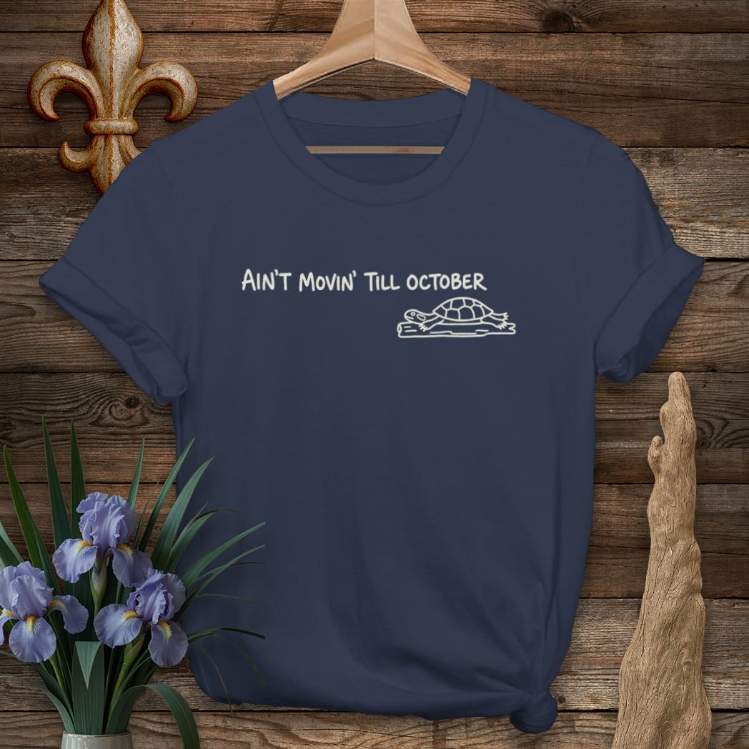 S / Navy Louisiana Ain't Movin' Till October T-Shirt by Laissez Faire Wear
