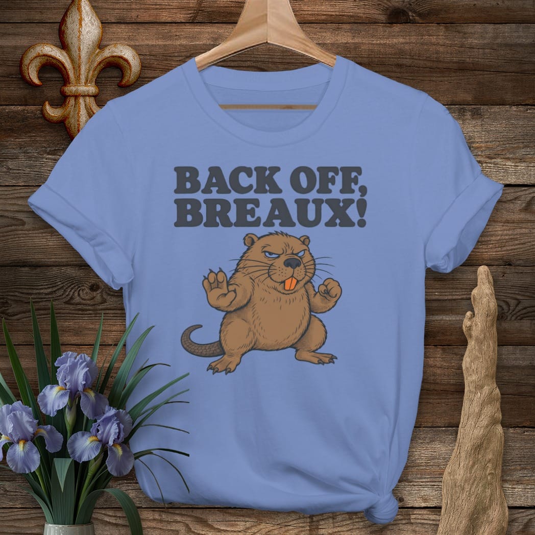S / Iris Louisiana Back Off Breaux T-Shirt by Laissez Faire Wear