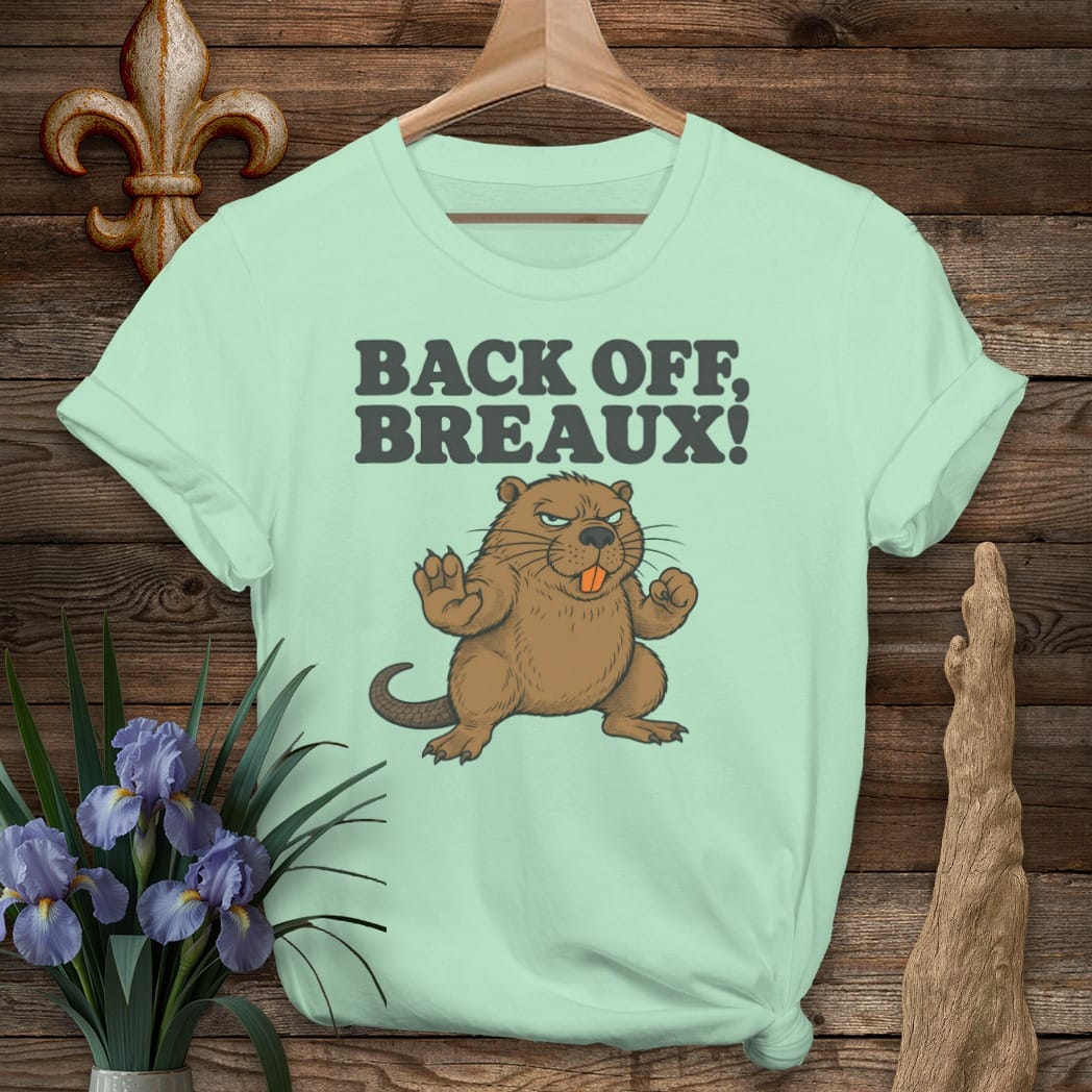S / Mint Green Louisiana Back Off Breaux T-Shirt by Laissez Faire Wear