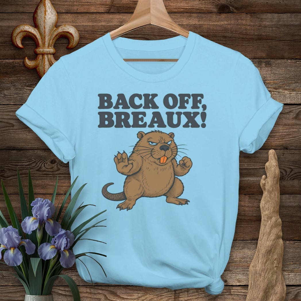 S / Sky Louisiana Back Off Breaux T-Shirt by Laissez Faire Wear