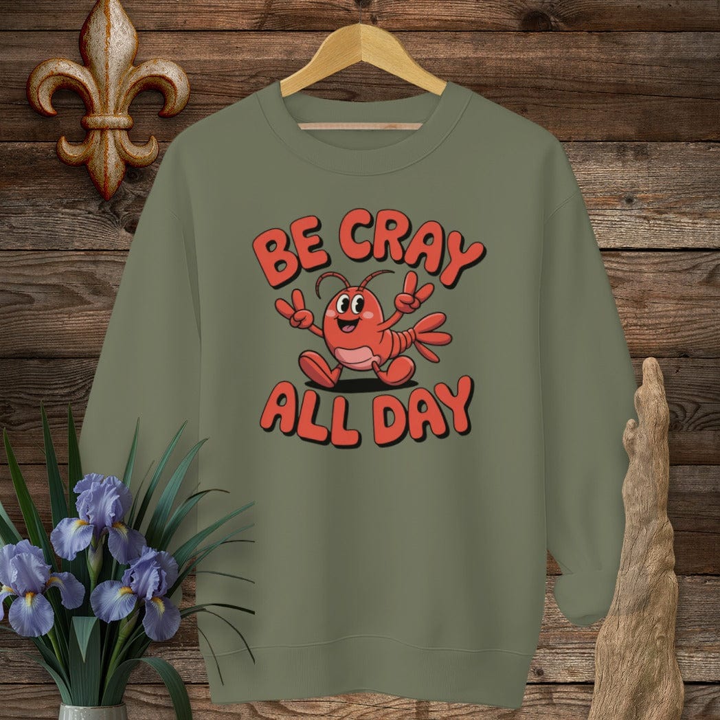 S / Military Green Louisiana Be Cray All Day Sweatshirt by Laissez Faire Wear