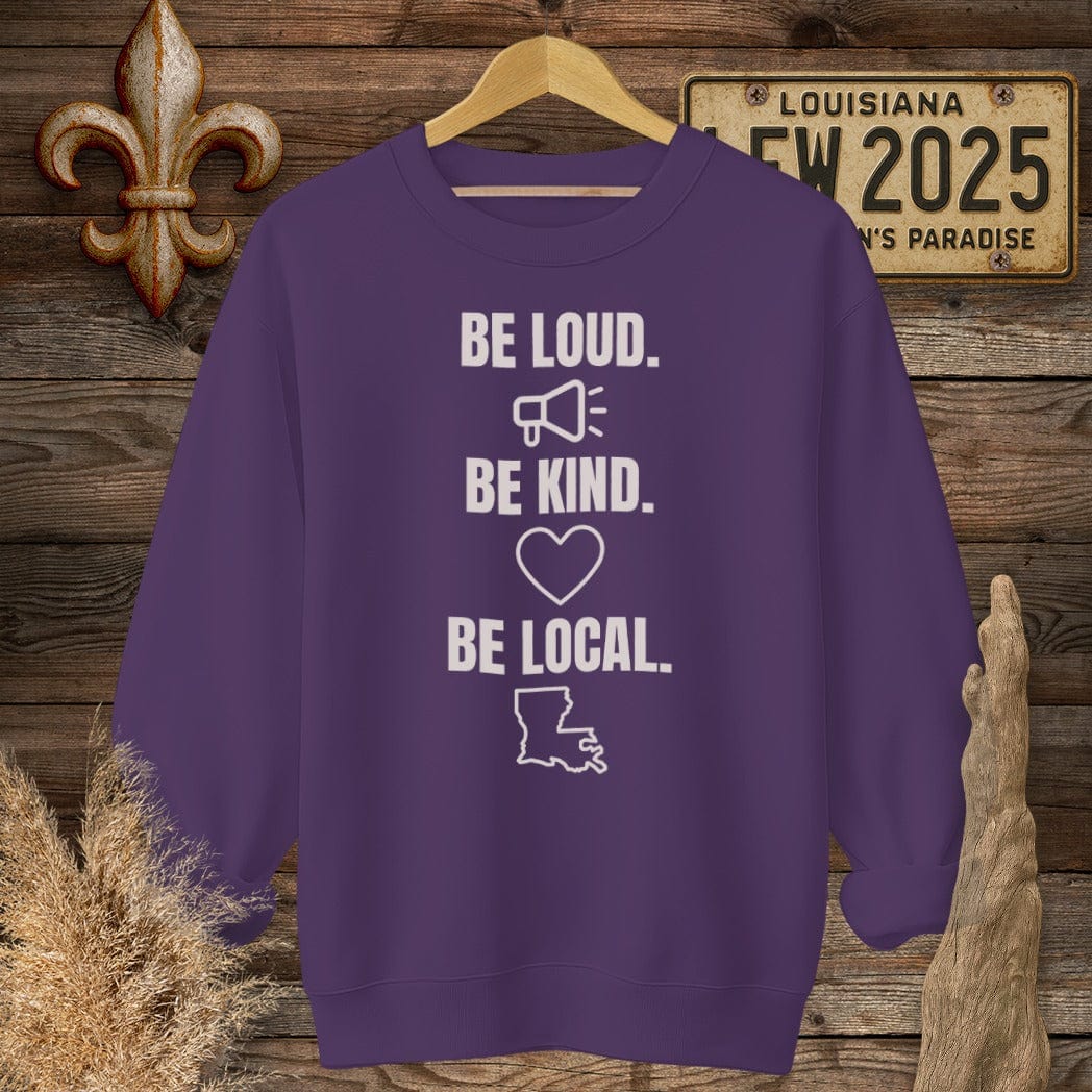 S / Purple Louisiana Be Loud. Be Kind. Be Local. Sweatshirt by Laissez Faire Wear
