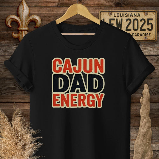 S / Black Louisiana Cajun Dad Energy T-Shirt by Laissez Faire Wear