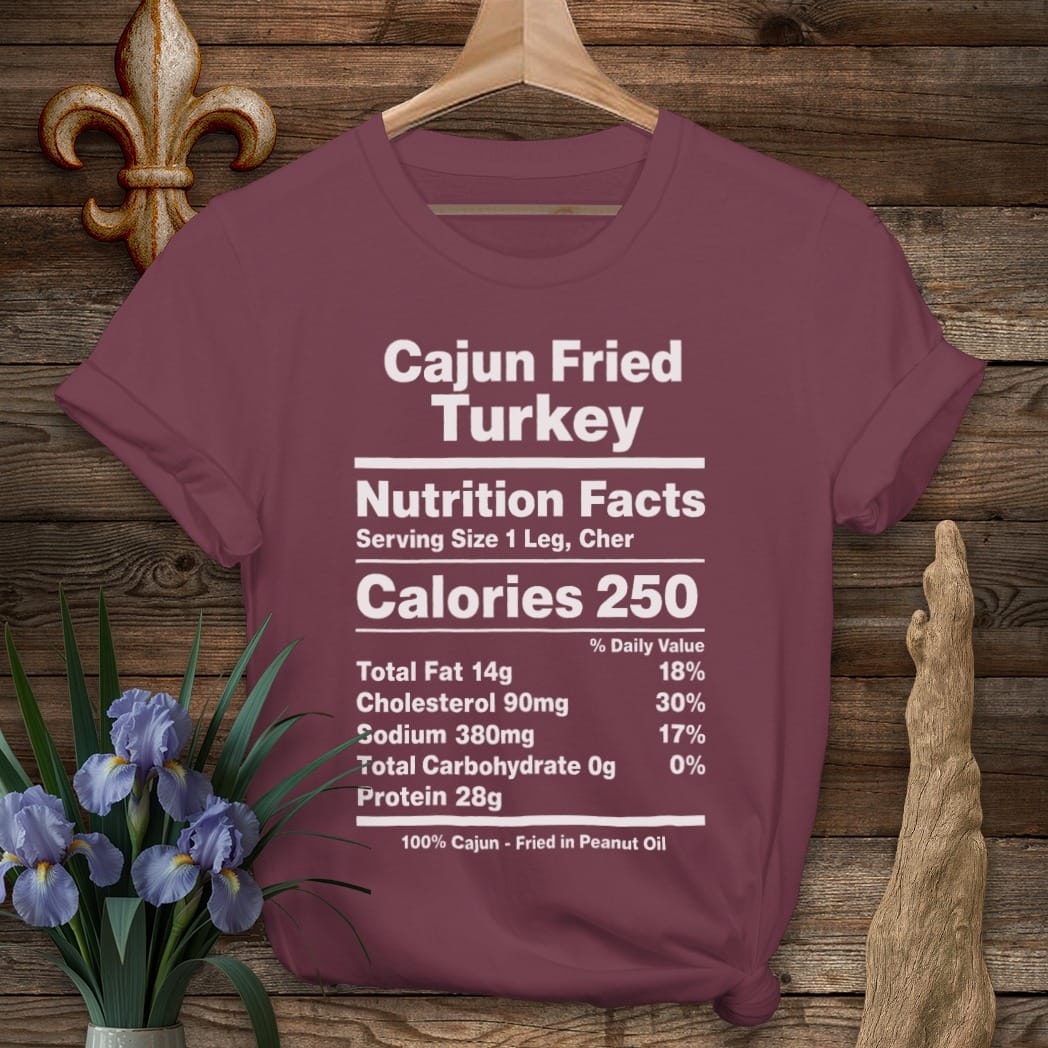 S / Maroon Louisiana Cajun Fried Turkey Nutrition T-Shirt by Laissez Faire Wear