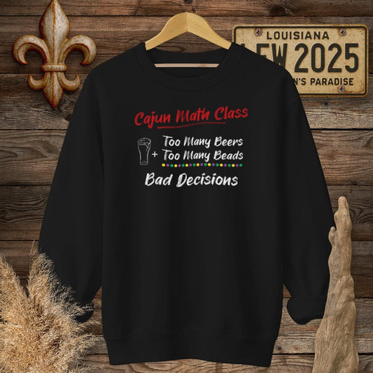 S / Black Louisiana Cajun Math Class - Bad Decisions Sweatshirt by Laissez Faire Wear