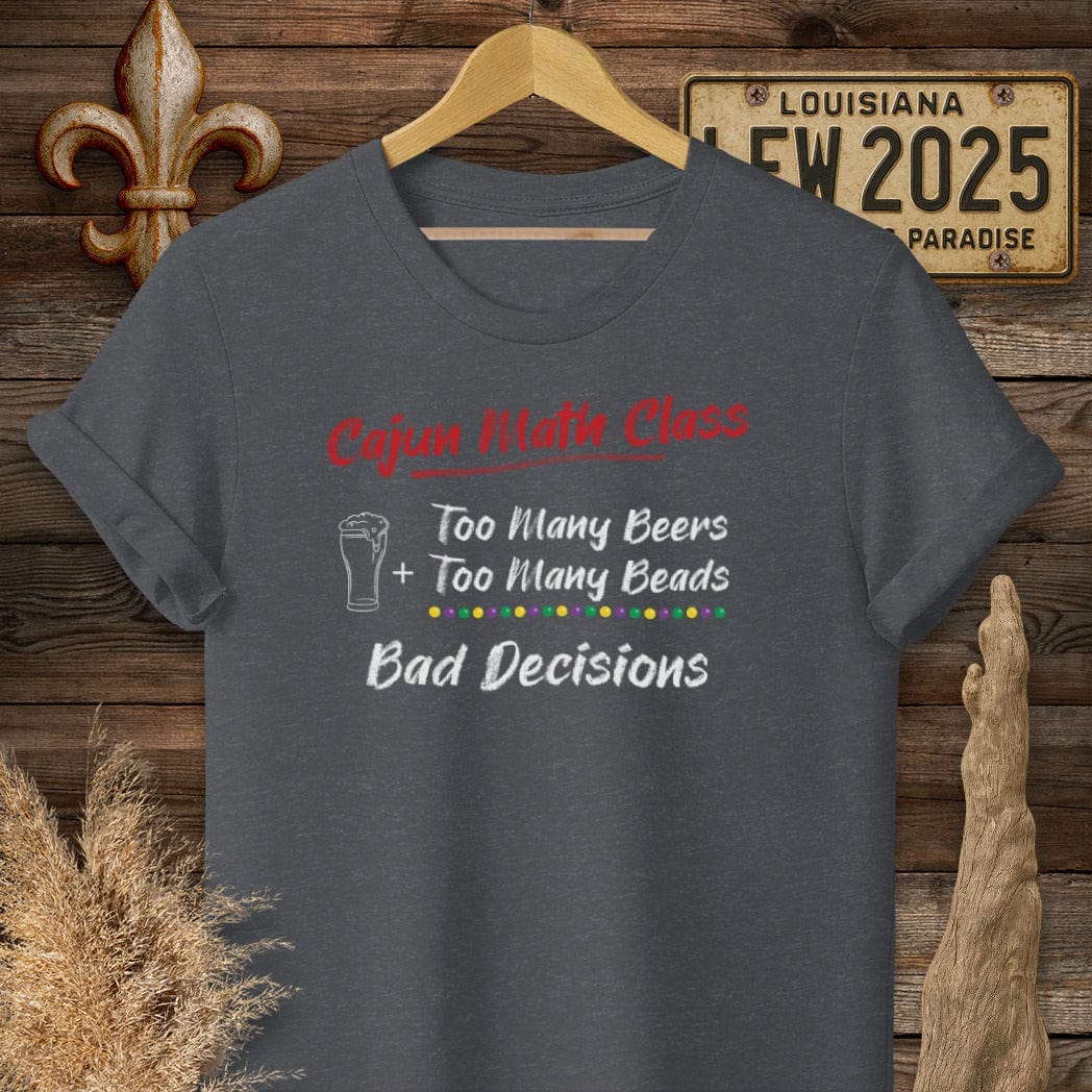 S / Dark Heather Grey Louisiana Cajun Math Class - Bad Decisions T-Shirt by Laissez Faire Wear