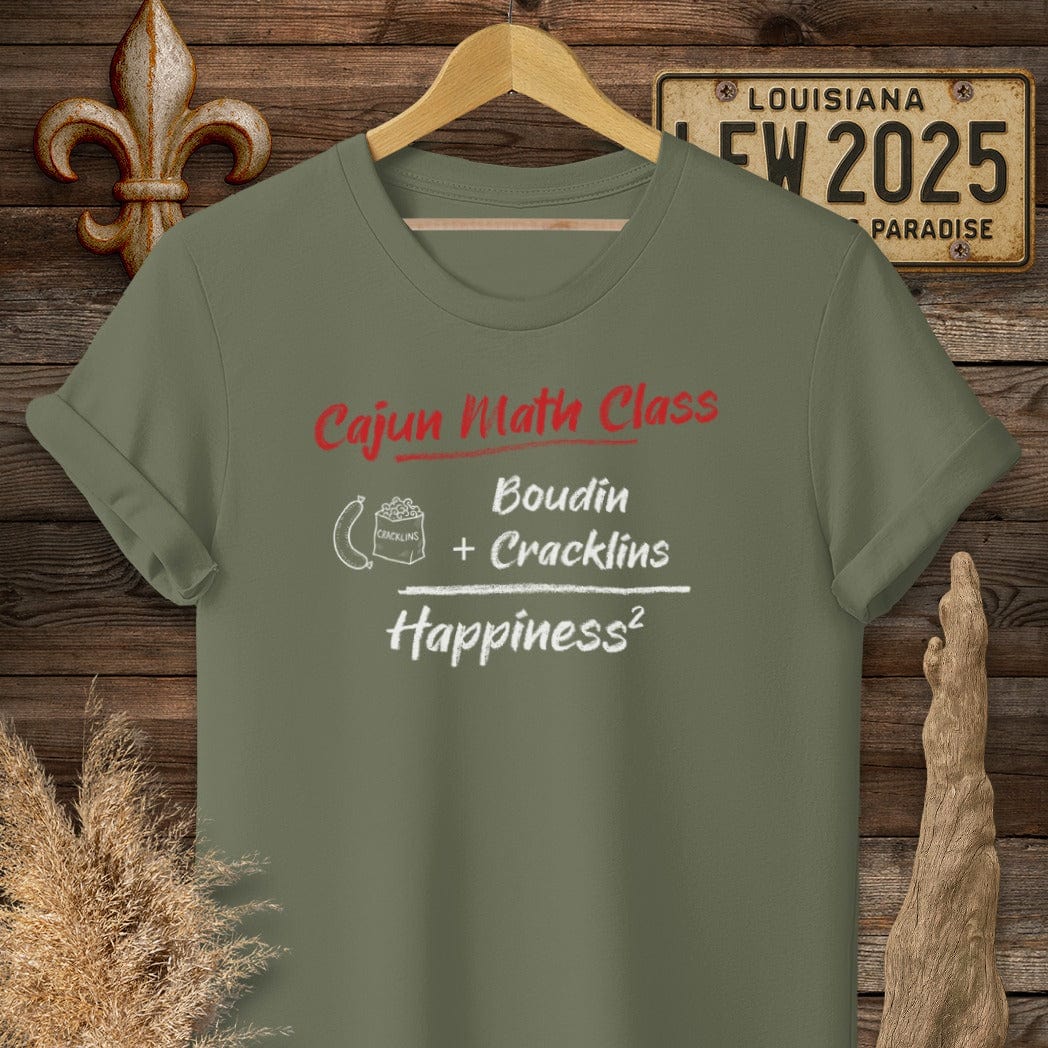 S / Military Green Louisiana Cajun Math Class - Happiness T-Shirt by Laissez Faire Wear