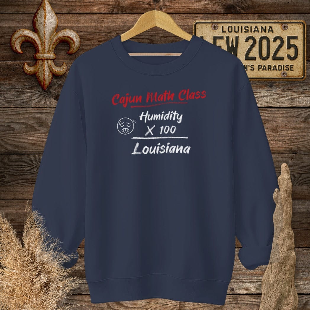 S / Navy Louisiana Cajun Math Class - Louisiana Humidity Sweatshirt by Laissez Faire Wear