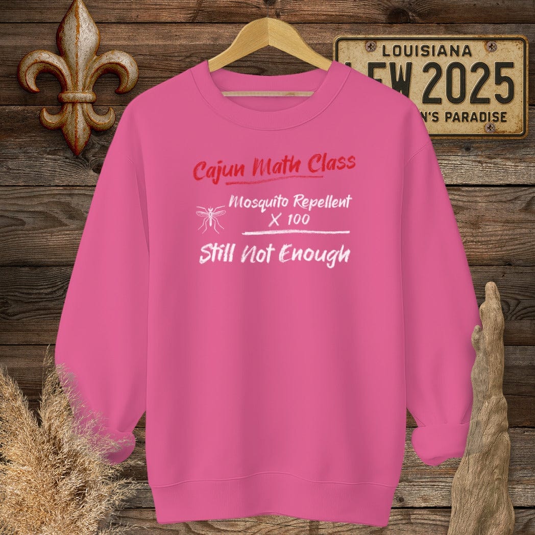 S / Heliconia Louisiana Cajun Math Class - Still Not Enough Sweatshirt by Laissez Faire Wear