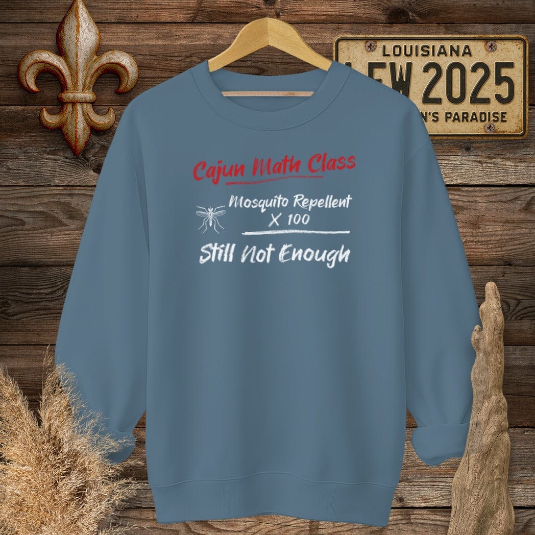 S / Indigo Blue Louisiana Cajun Math Class - Still Not Enough Sweatshirt by Laissez Faire Wear