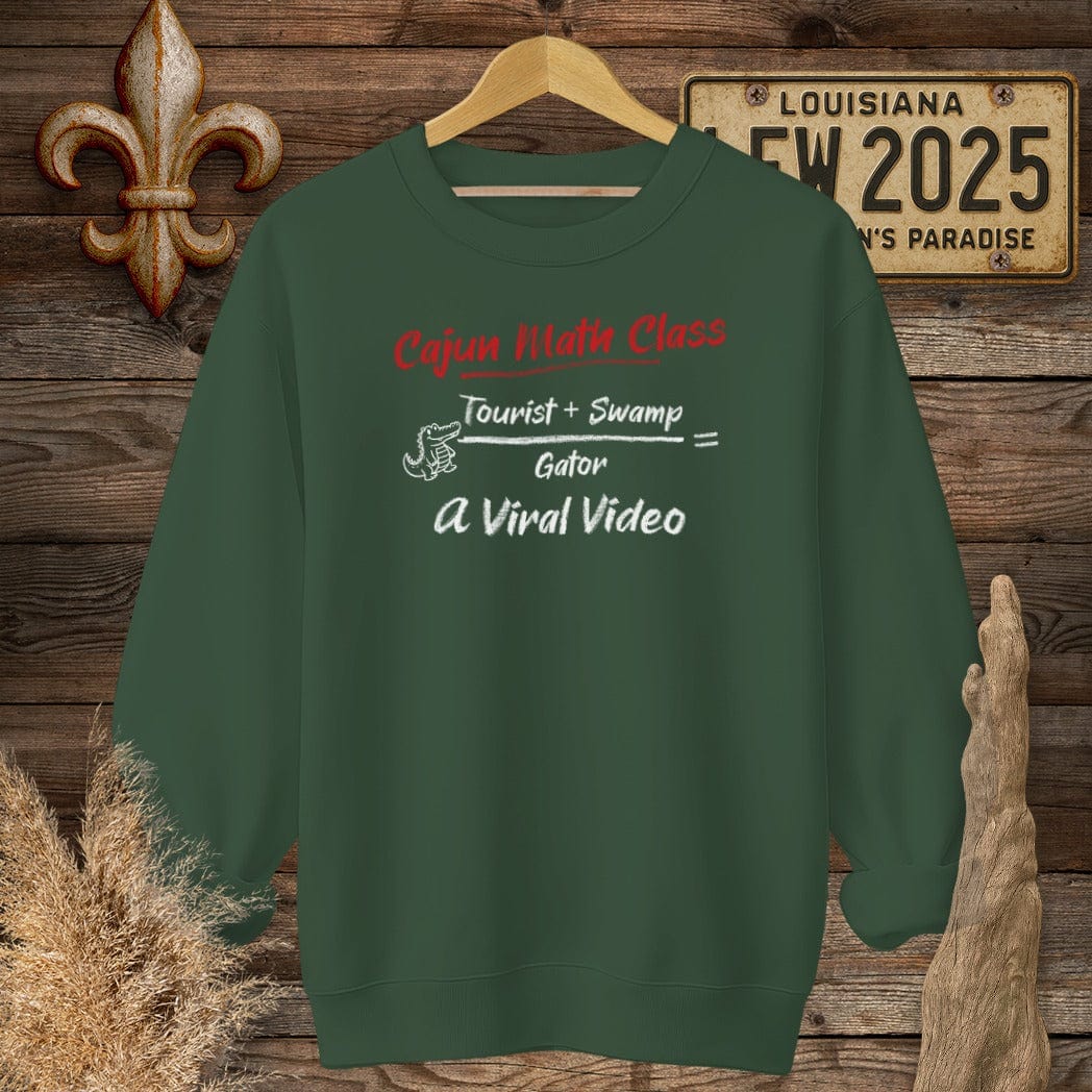 S / Forest Green Louisiana Cajun Math Class - Viral Video Sweatshirt by Laissez Faire Wear