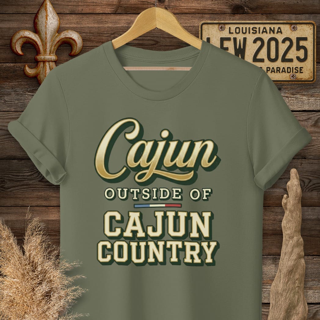 S / Military Green Louisiana Cajun Outside Cajun Country T-Shirt by Laissez Faire Wear