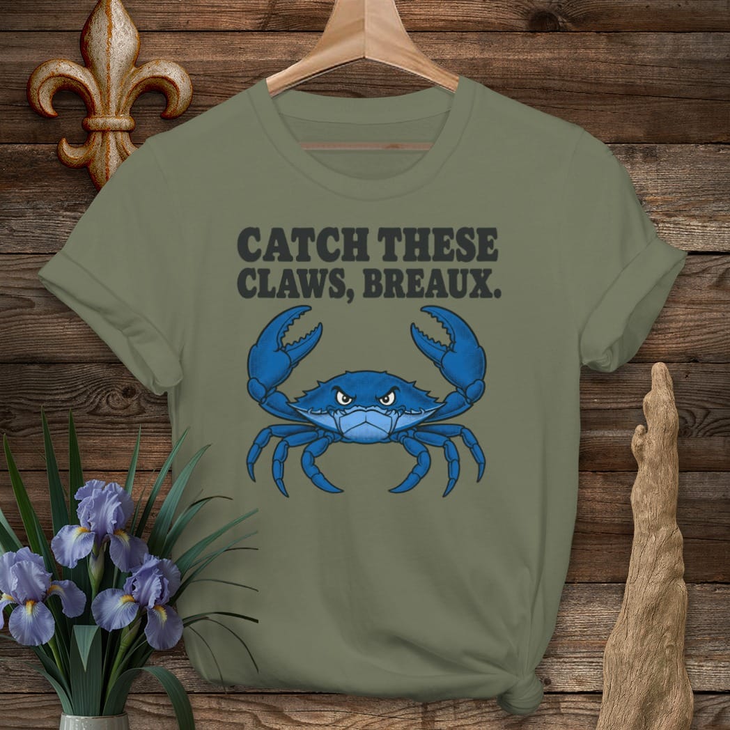 S / Military Green Louisiana Catch These Claws Breaux by Laissez Faire Wear