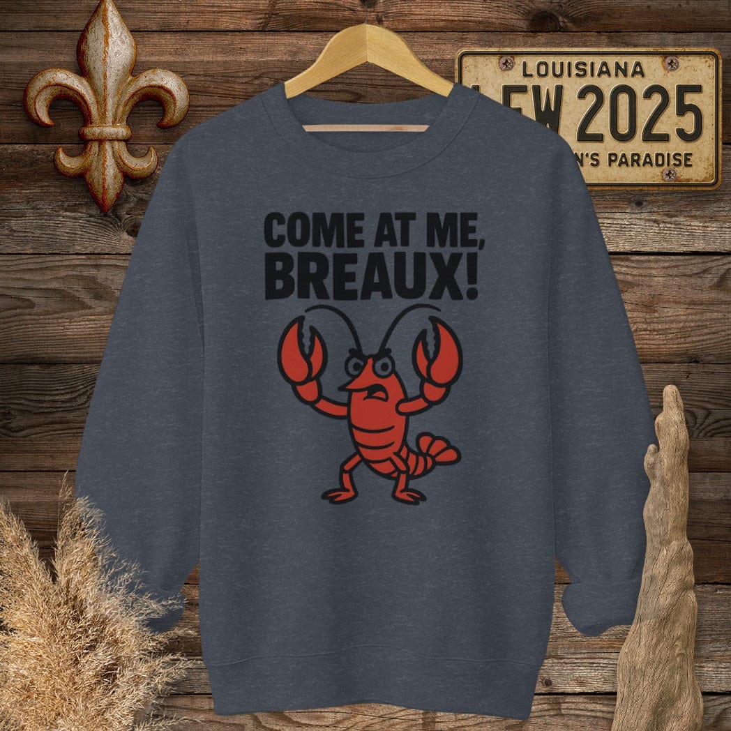 S / Heather Sport Dark Navy Louisiana Come at Me, Breaux! Sweatshirt by Laissez Faire Wear