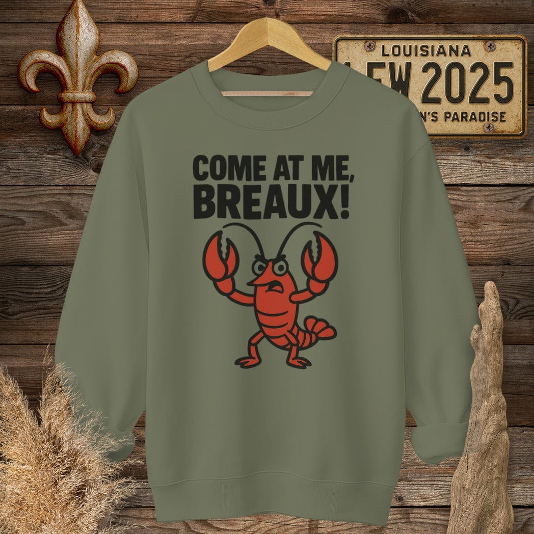 S / Military Green Louisiana Come at Me, Breaux! Sweatshirt by Laissez Faire Wear