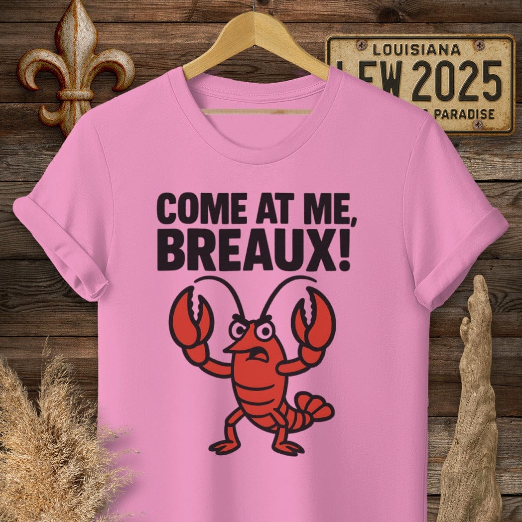 S / Azalea Louisiana Come at Me, Breaux! T-Shirt by Laissez Faire Wear