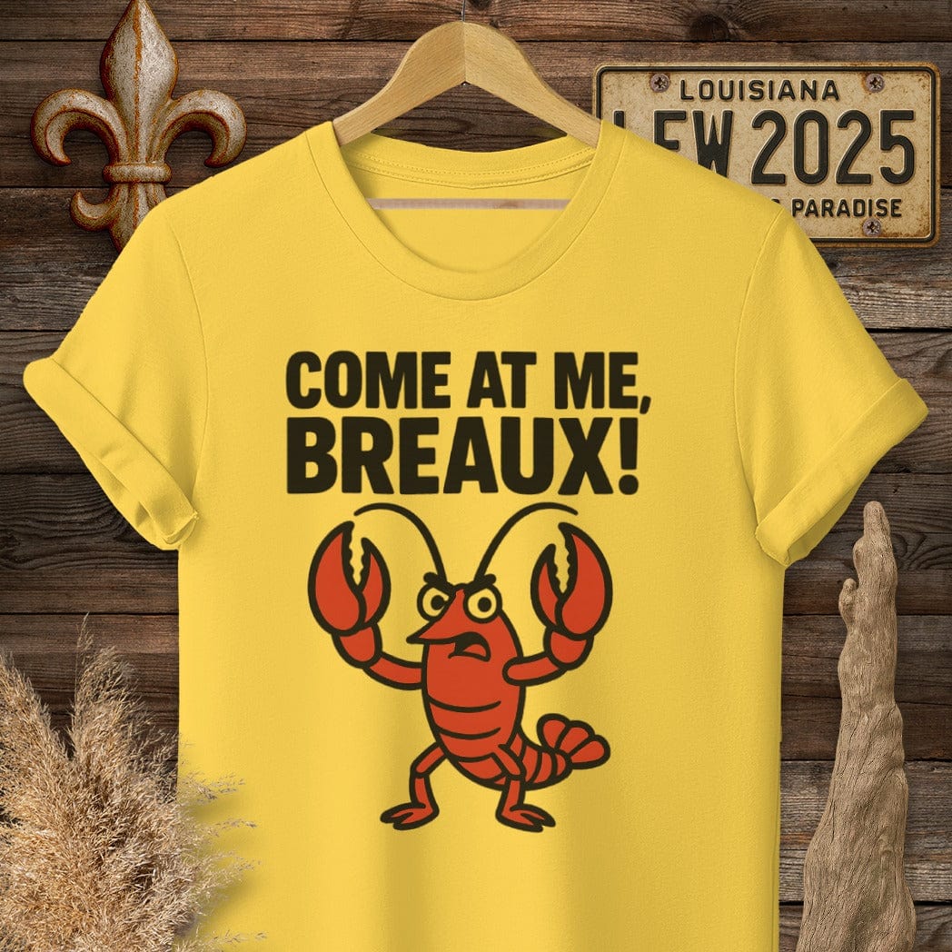 S / Daisy Louisiana Come at Me, Breaux! T-Shirt by Laissez Faire Wear