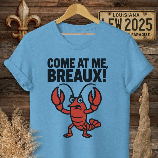 S / Heather Sapphire Louisiana Come at Me, Breaux! T-Shirt by Laissez Faire Wear