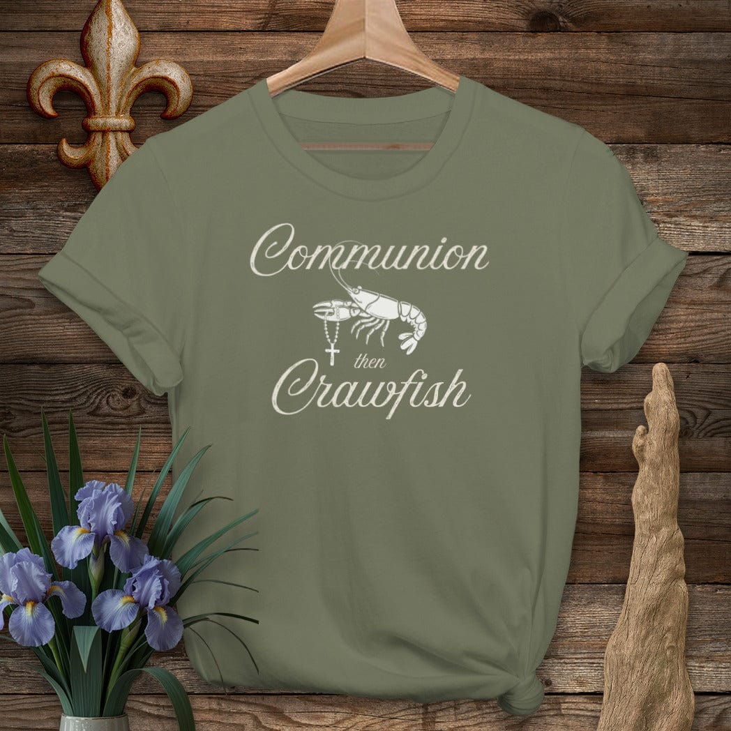 S / Military Green Louisiana Communion Then Crawfish T-Shirt by Laissez Faire Wear
