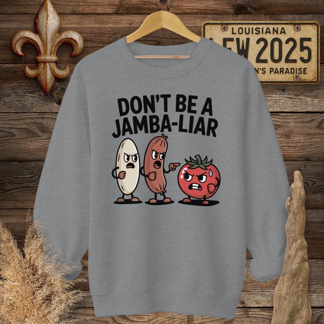 S / Graphite Heather Louisiana Don't Be A Jamba-LIAR Sweatshirt by Laissez Faire Wear