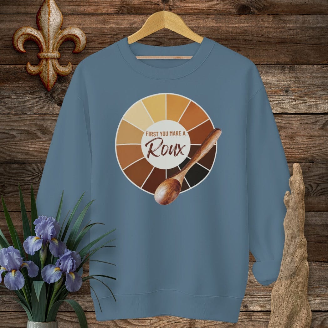 S / Indigo Blue Louisiana First You Make A Roux Sweatshirt by Laissez Faire Wear