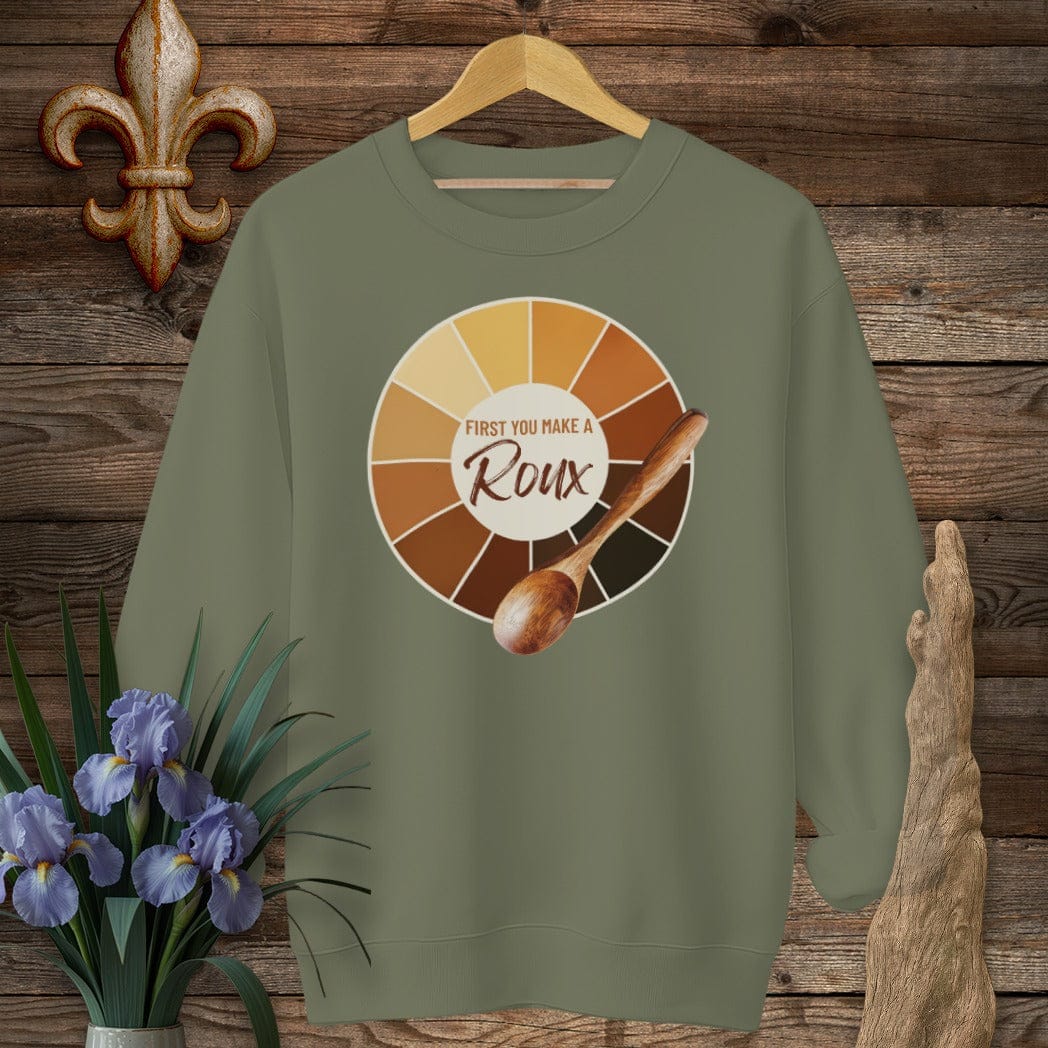 S / Military Green Louisiana First You Make A Roux Sweatshirt by Laissez Faire Wear