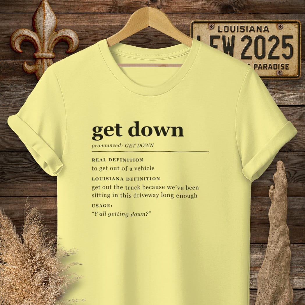 S / Cornsilk Louisiana Get Down Definition T-Shirt by Laissez Faire Wear
