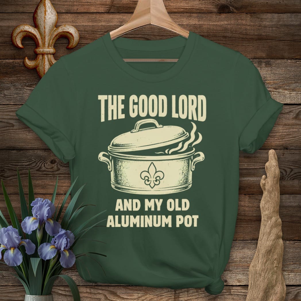 S / Forest Green Louisiana Good Lord & My Aluminum Pot T-Shirt by Laissez Faire Wear