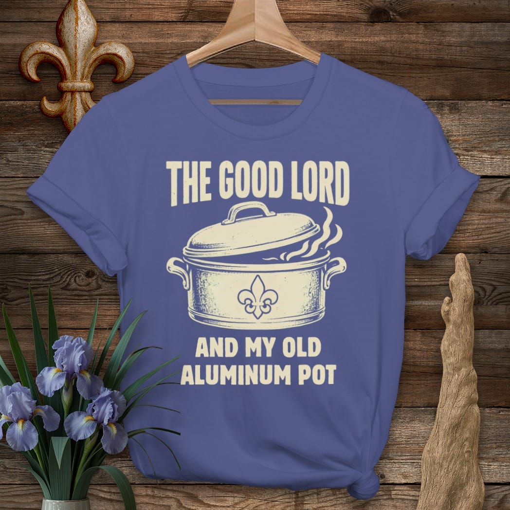 S / Metro Blue Louisiana Good Lord & My Aluminum Pot T-Shirt by Laissez Faire Wear
