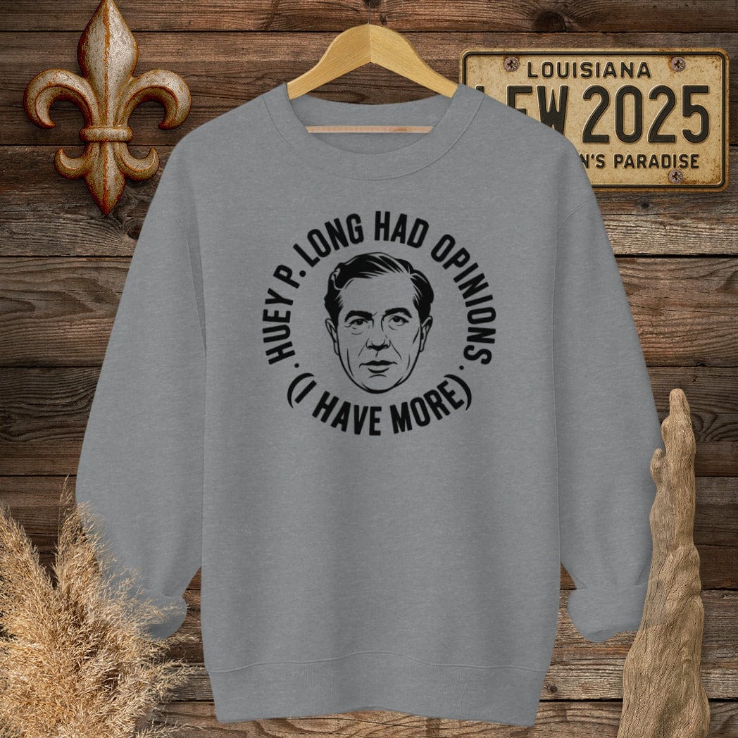 S / Graphite Heather Louisiana Huey P. Long Had Opinions Funny Political Sweatshirt by Laissez Faire Wear
