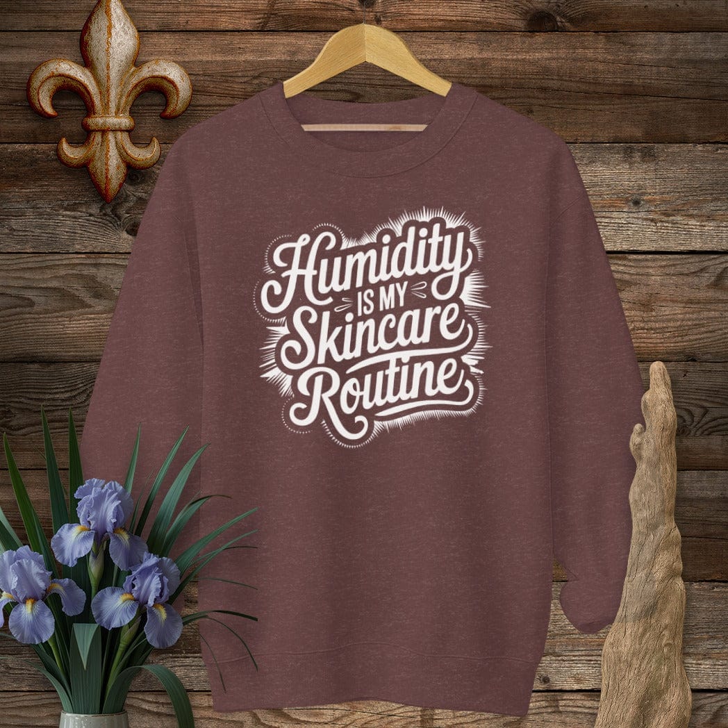 S / Heather Sport Dark Maroon Louisiana Humidity Is My Skincare Routine Sweatshirt by Laissez Faire Wear