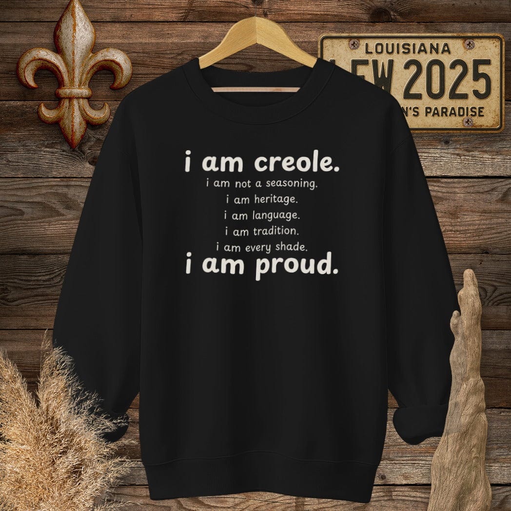 S / Black Louisiana I Am Creole, I Am Proud Sweatshirt by Laissez Faire Wear