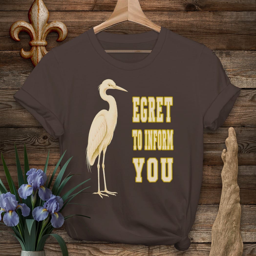 S / Dark Chocolate Louisiana I Egret To Inform You T-Shirt by Laissez Faire Wear