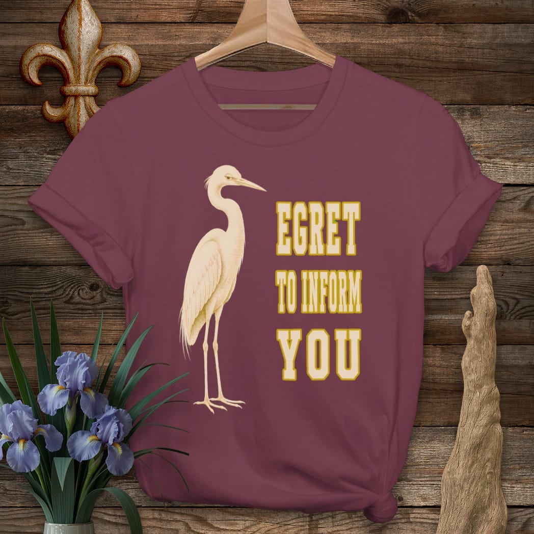 S / Maroon Louisiana I Egret To Inform You T-Shirt by Laissez Faire Wear